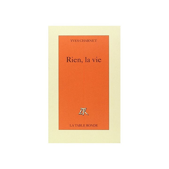 Rien, La Vie - Yves Charnet